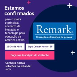 Venha Descobrir o Futuro da Correção de Provas na Bett Brasil 2024 com o Remark Office!