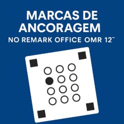 Marcas de ancoragem no Remark Office OMR 12 para melhor reconhecimento e alinhamento de formulários.