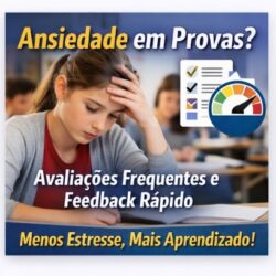 Ansiedade em provas e a importância de avaliações frequentes para o aprendizado dos alunos